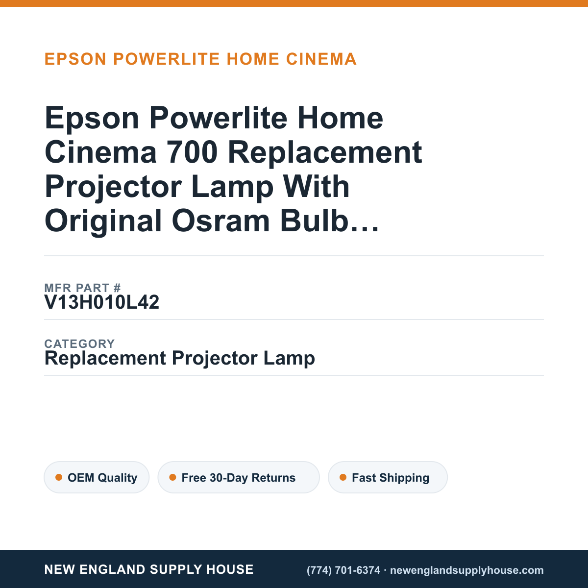 Epson Powerlite Home Cinema 700 Replacement Projector Lamp With Original Osram Bulb and Housing — New England Supply House spec card [NESH-SPEC-CARD-V2]