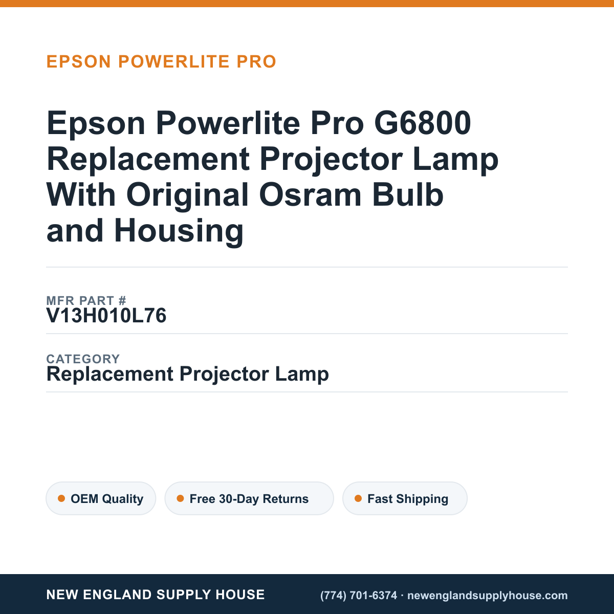 Epson Powerlite Pro G6800 Replacement Projector Lamp With Original Osram Bulb and Housing — New England Supply House spec card [NESH-SPEC-CARD-V2]