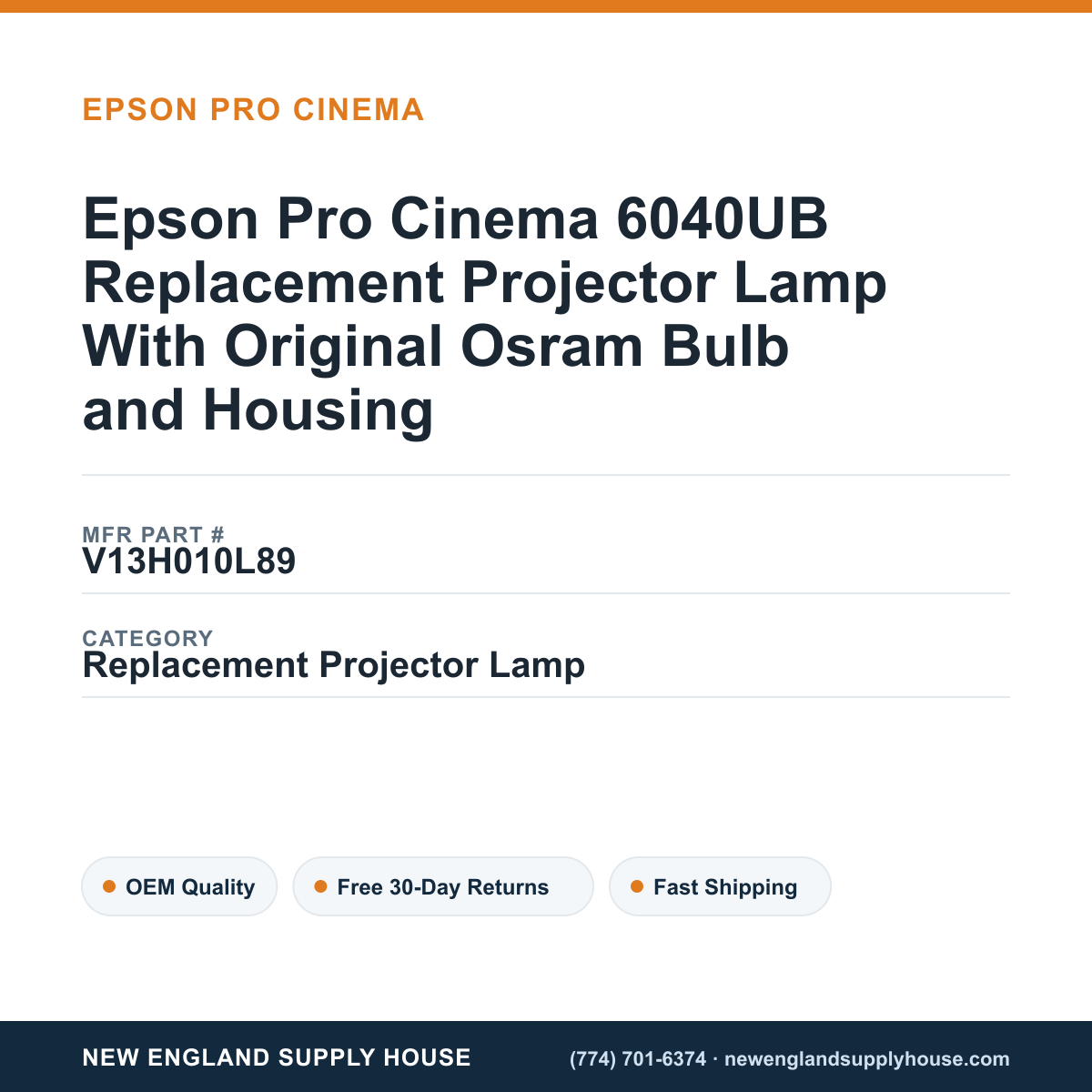 Epson Pro Cinema 6040UB Replacement Projector Lamp With Original Osram Bulb and Housing — New England Supply House spec card [NESH-SPEC-CARD-V2]