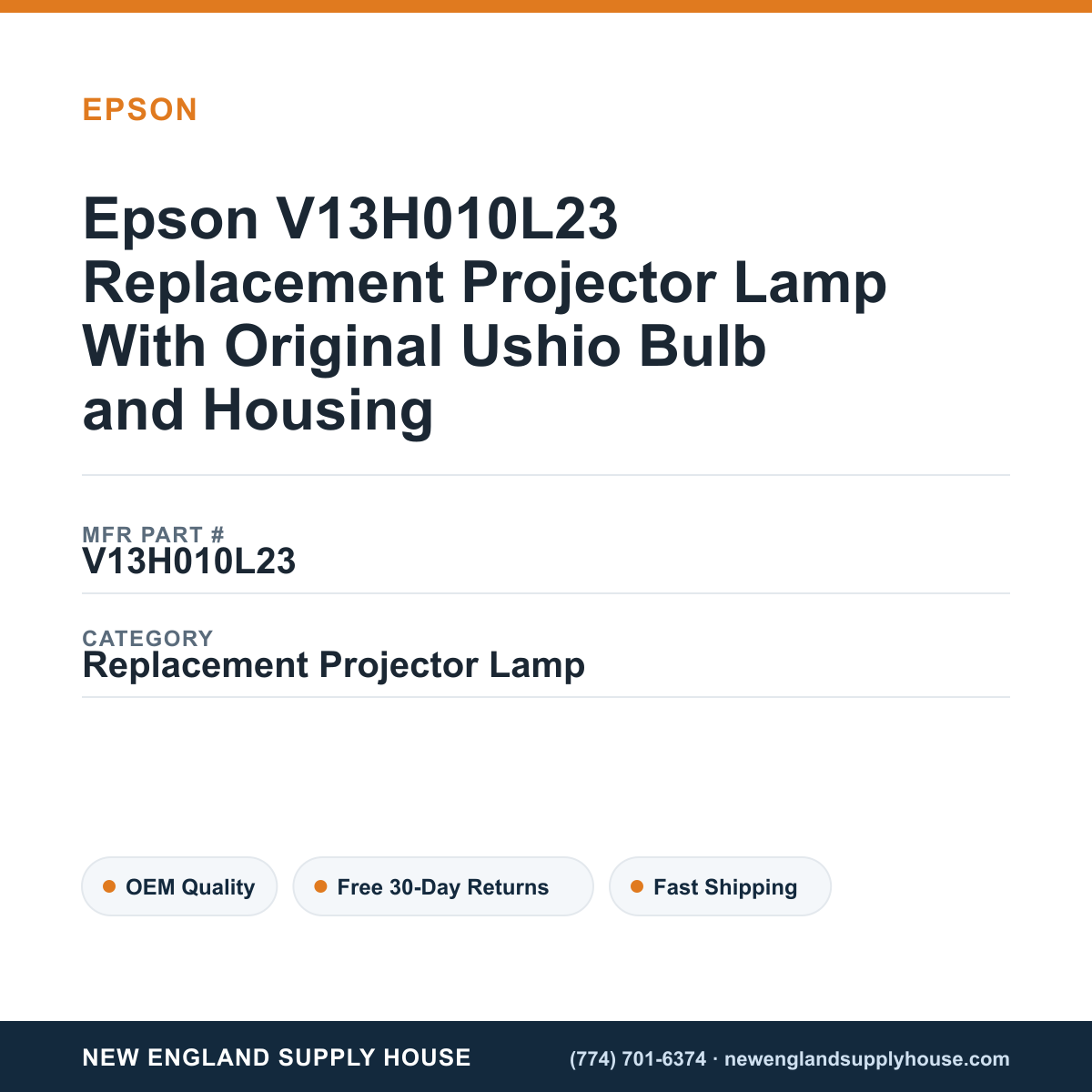 Epson V13H010L23 Replacement Projector Lamp With Original Ushio Bulb and Housing — New England Supply House spec card [NESH-SPEC-CARD-V2]