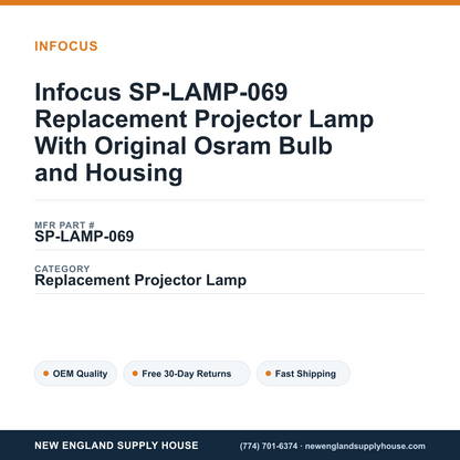 Infocus SP-LAMP-069 Replacement Projector Lamp With Original Osram Bulb and Housing — New England Supply House spec card [NESH-SPEC-CARD-V2]