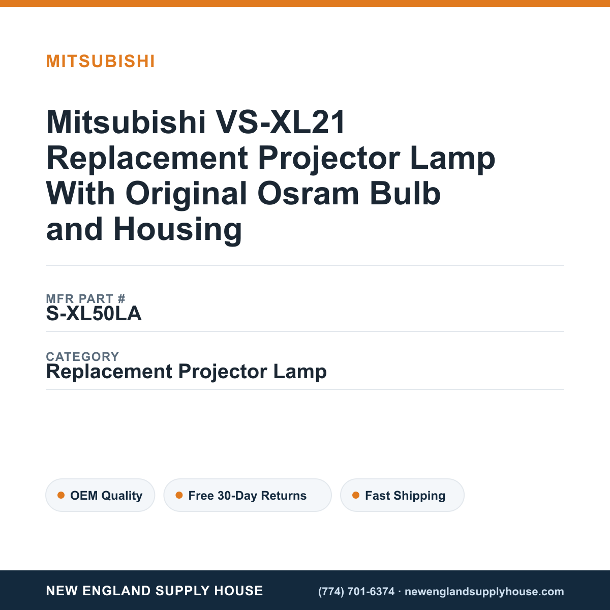 Mitsubishi VS-XL21 Replacement Projector Lamp With Original Osram Bulb and Housing — New England Supply House spec card [NESH-SPEC-CARD-V2]