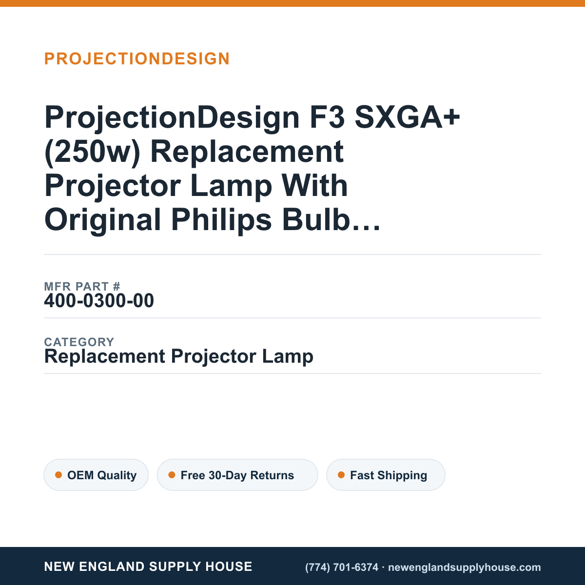ProjectionDesign F3 SXGA+ (250w) Replacement Projector Lamp With Original Philips Bulb and Housing — New England Supply House spec card [NESH-SPEC-CARD-V2]
