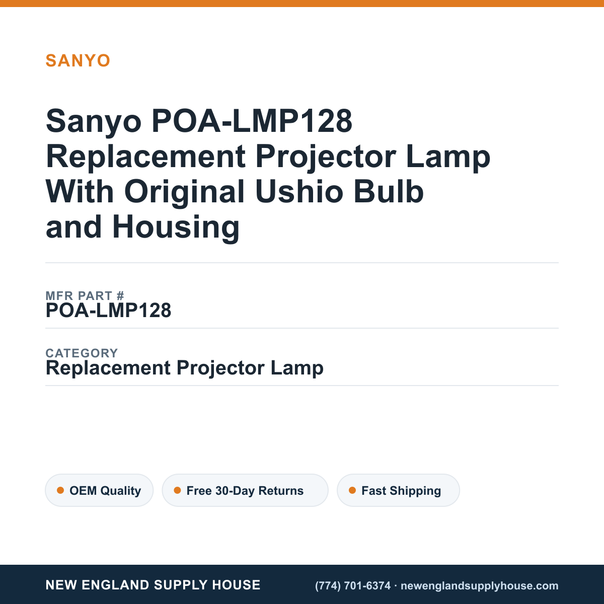 Sanyo POA-LMP128 Replacement Projector Lamp With Original Ushio Bulb and Housing — New England Supply House spec card [NESH-SPEC-CARD-V2]