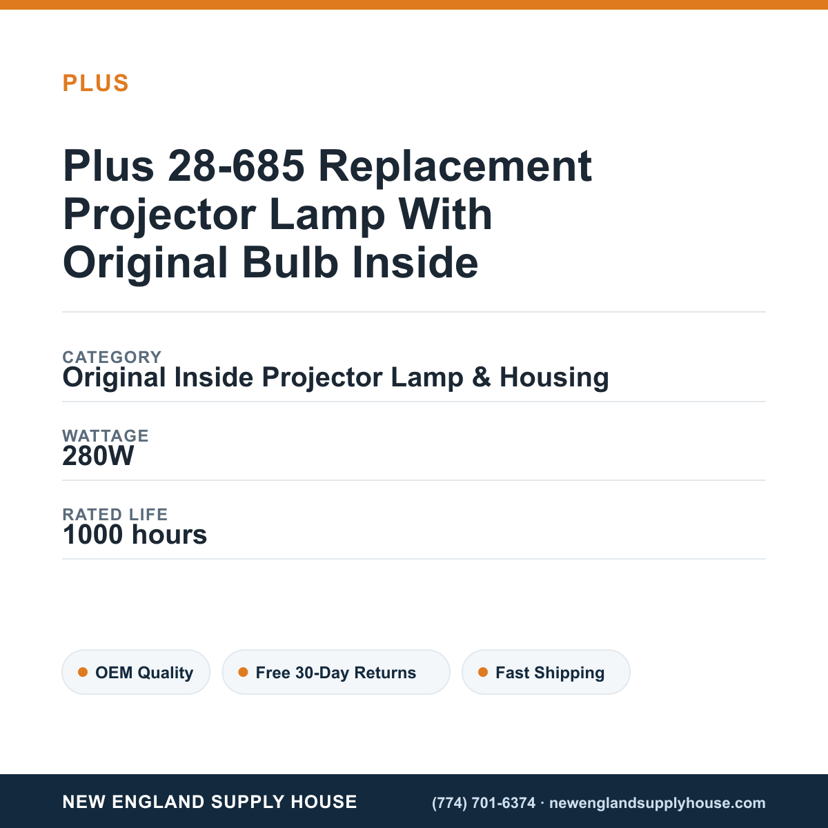 Plus 28-685 Replacement Projector Lamp With Original Bulb Inside specifications - New England Supply House spec card [NESH-SPEC-CARD-V2]