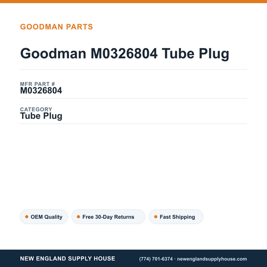 Goodman M0326804 Tube Plug — New England Supply House spec card [NESH-SPEC-CARD-V2]