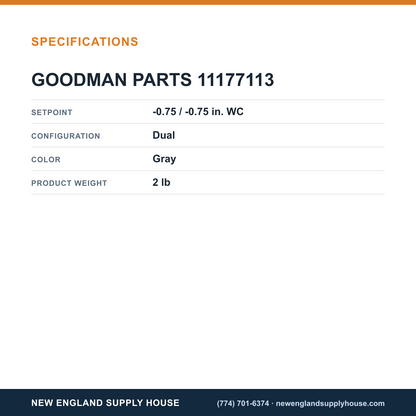 Goodman 11177113 Dual Pressure Switch specifications — New England Supply House [NESH-SPECTABLE-V1]