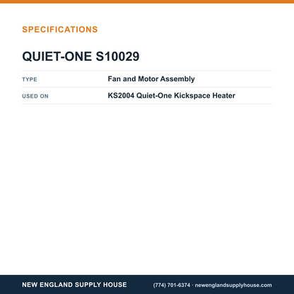 Quiet-One S10029 Kickspace Heater Fan and Motor Assembly specifications — New England Supply House [NESH-SPECTABLE-V1]