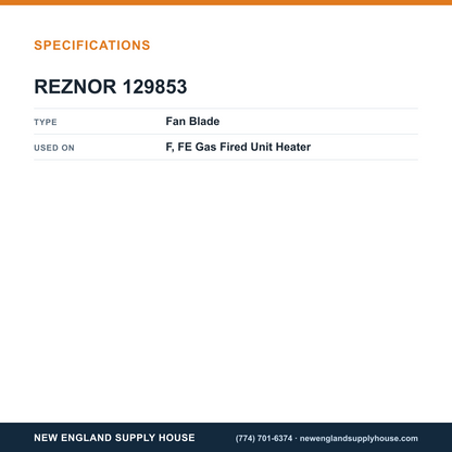 Reznor 129853 Gas Fired Unit Heater Fan Blade specifications — New England Supply House [NESH-SPECTABLE-V1]