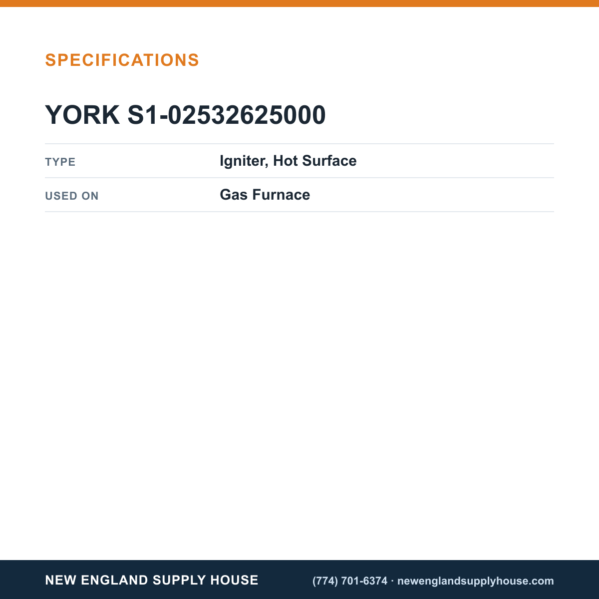 York Parts S1-02532625000 Gas Furnace Igniter specifications — New England Supply House [NESH-SPECTABLE-V1]